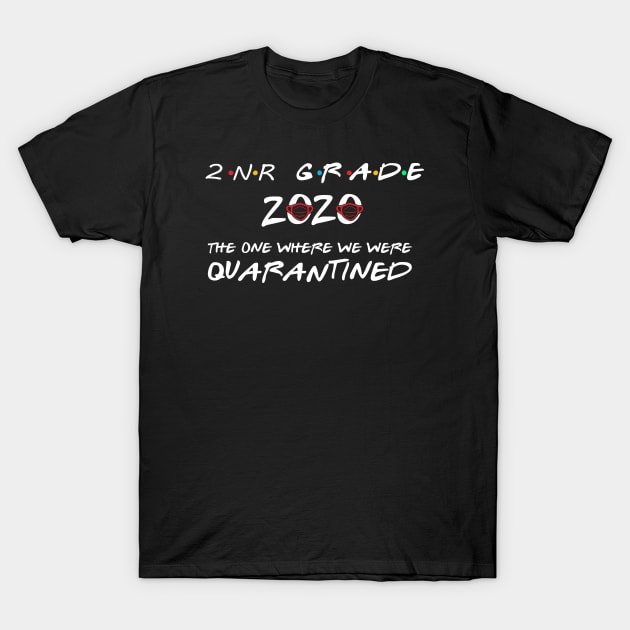 2nr Grade 2020 The One Where We Were Quarantined, Funny Graduation Day Class of 2020 T-Shirt by DragonTees